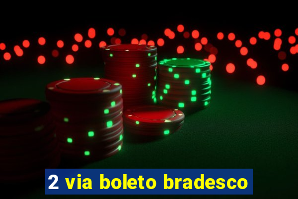 2 via boleto bradesco