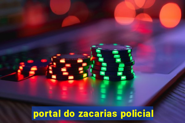 portal do zacarias policial