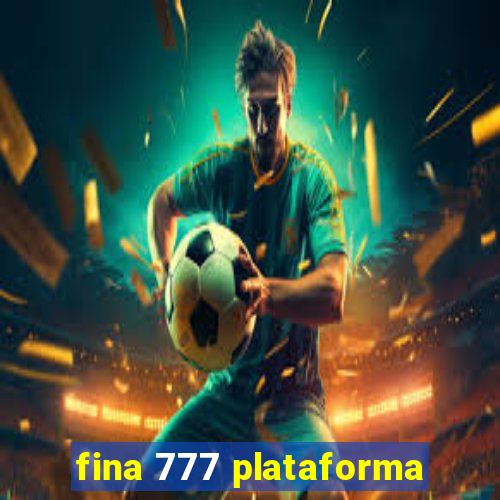 fina 777 plataforma