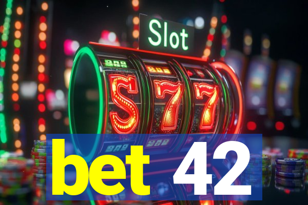 bet 42