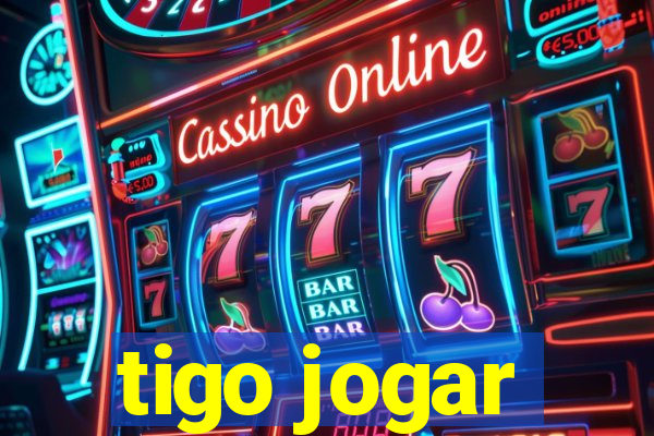 tigo jogar