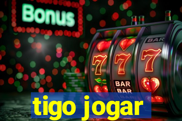 tigo jogar