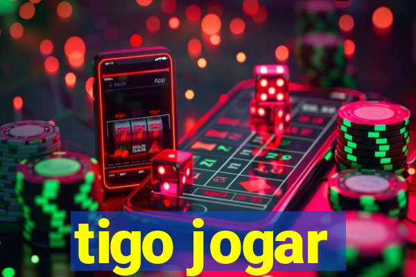 tigo jogar