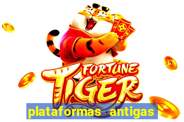 plataformas antigas de slots