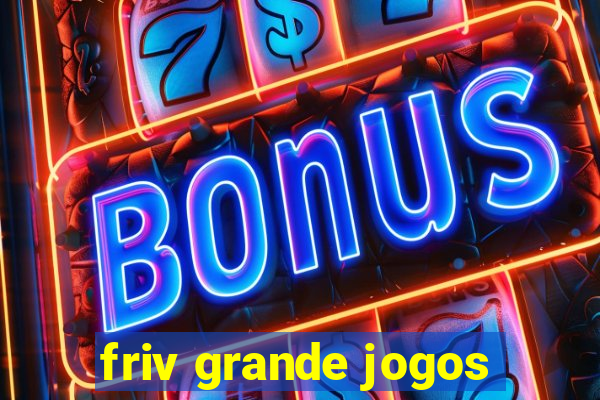 friv grande jogos