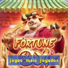 jogos mais jogados do mundo de todos os tempos