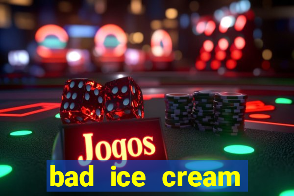 bad ice cream click jogos