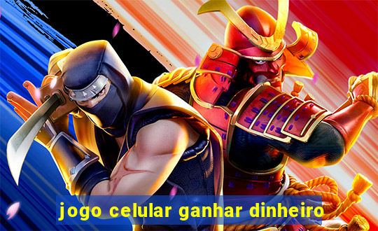 jogo celular ganhar dinheiro