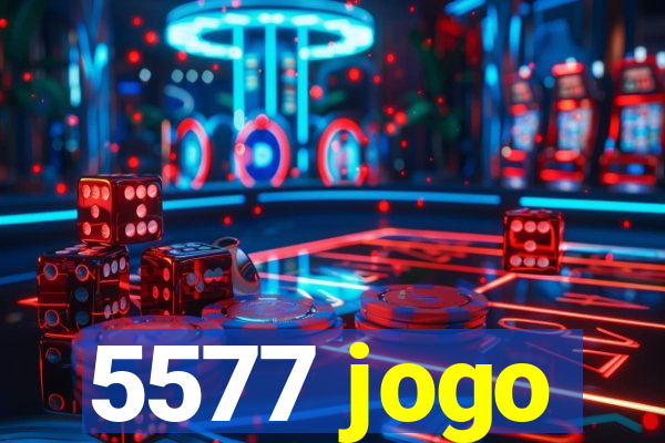 5577 jogo