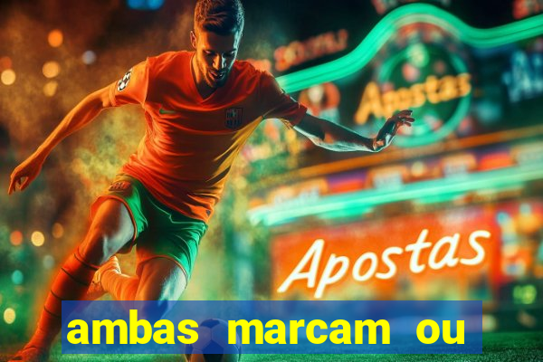 ambas marcam ou mais de 2.5 bet365