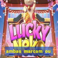 ambas marcam ou mais de 2.5 bet365