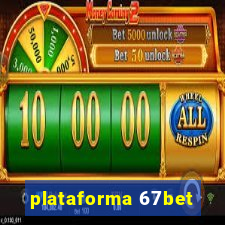 plataforma 67bet