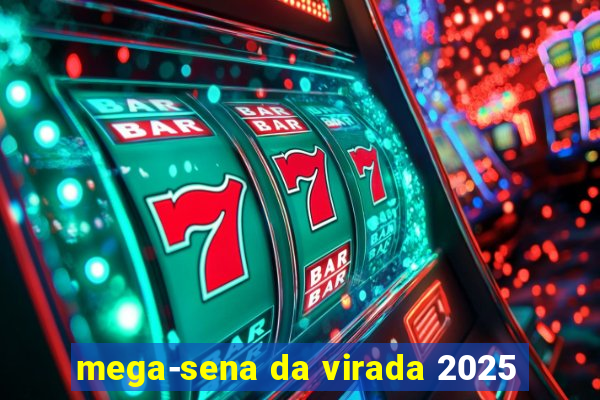 mega-sena da virada 2025