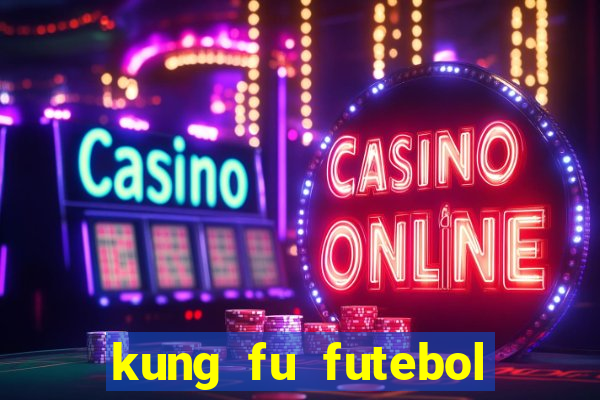 kung fu futebol clube download dublado