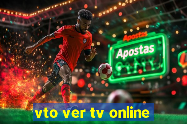 vto ver tv online