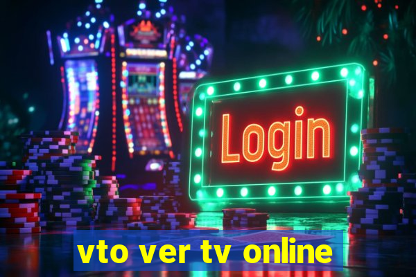 vto ver tv online