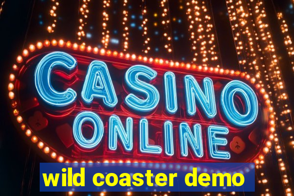 wild coaster demo