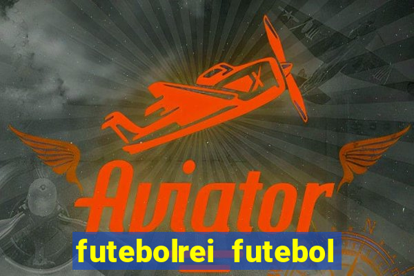 futebolrei futebol ao vivo