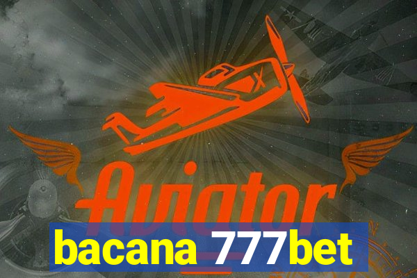 bacana 777bet