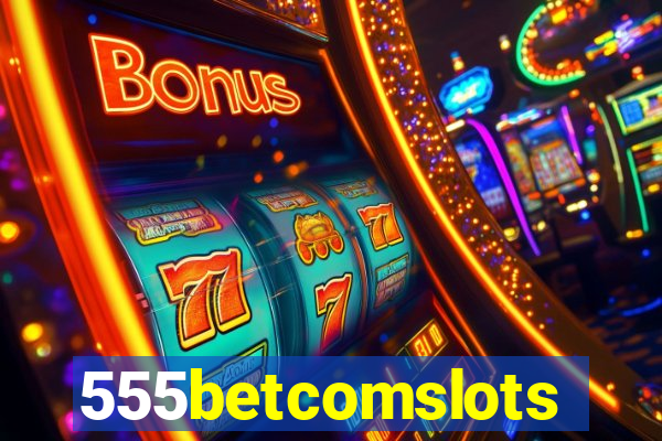 555betcomslots