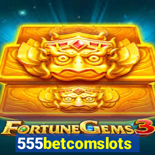 555betcomslots