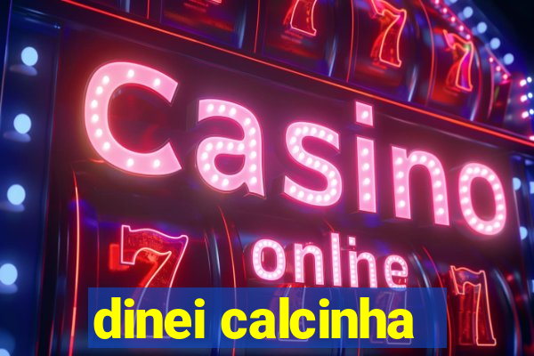 dinei calcinha