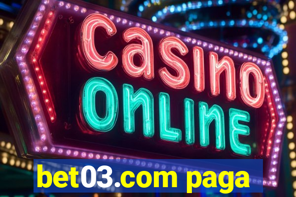 bet03.com paga