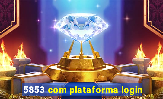 5853 com plataforma login