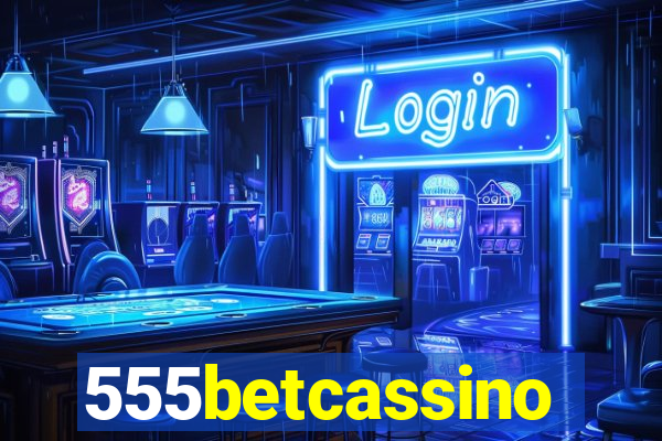 555betcassino