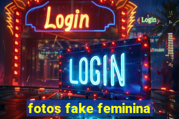 fotos fake feminina