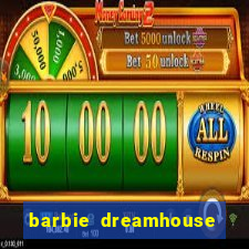 barbie dreamhouse adventures jogo tudo desbloqueado