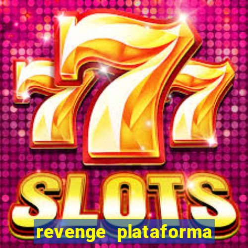 revenge plataforma de jogos