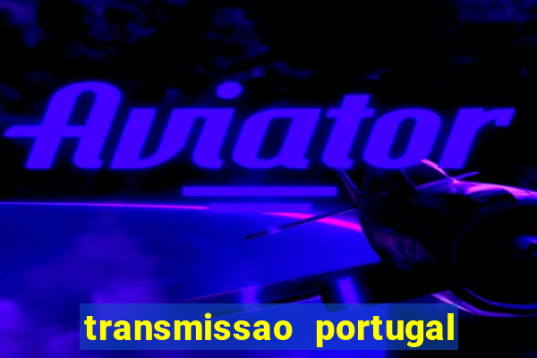 transmissao portugal x franca