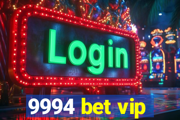 9994 bet vip