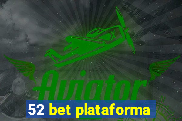 52 bet plataforma