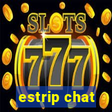 estrip chat