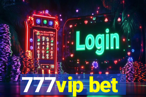 777vip bet