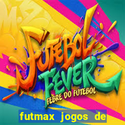 futmax jogos de hoje ao vivo