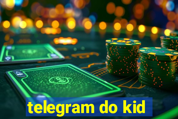 telegram do kid