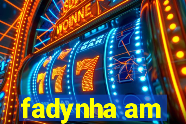 fadynha am