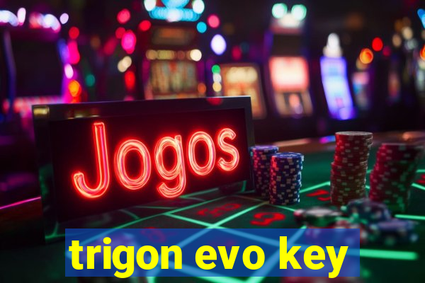 trigon evo key