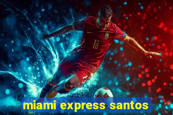 miami express santos