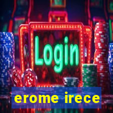 erome irece