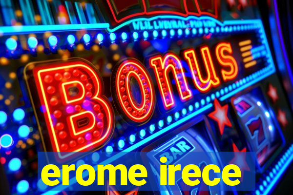 erome irece