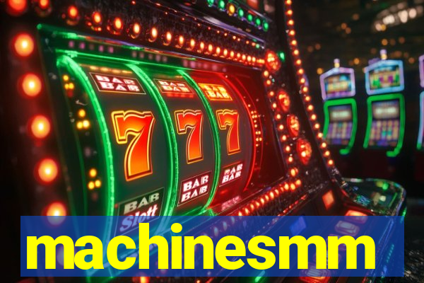 machinesmm