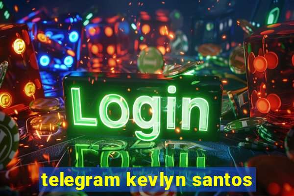 telegram kevlyn santos