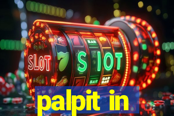 palpit in