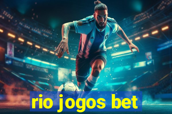 rio jogos bet