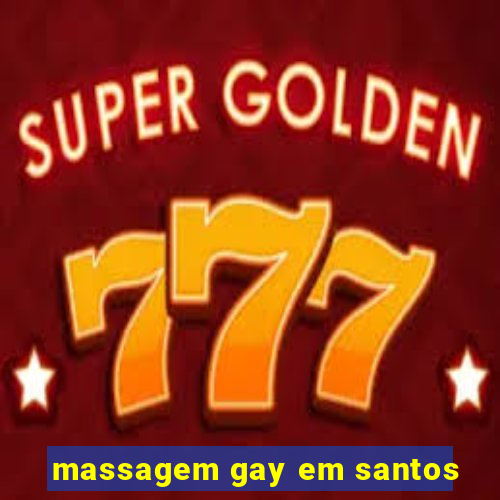 massagem gay em santos