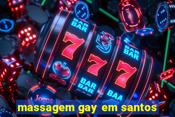 massagem gay em santos